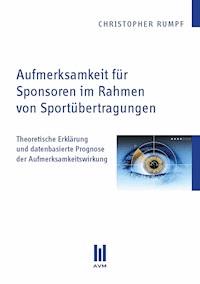 Aufmerksamkeit für Sponsoren im Rahmen von Sportübertragungen - Christopher Rumpf - E-Book