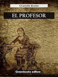El profesor - Charlotte Brontë - E-Book
