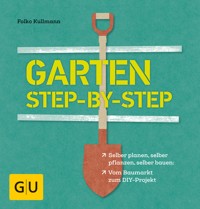 Garten step-by-step - Folko Kullmann - E-Book