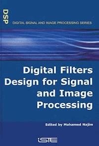 Digital Filters Design for Signal and Image Processing -  - E-Book