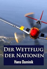 Der Wettflug der Nationen - Hans  Dominik - E-Book