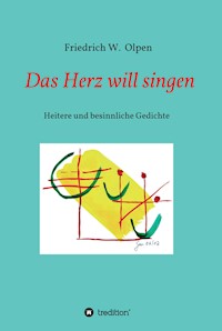 Das Herz will singen - Friedrich W. Olpen - E-Book