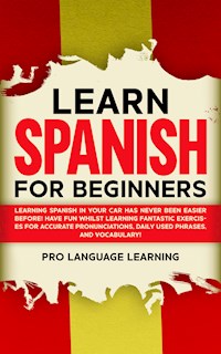 Learn Spanish for Beginners - Pro Language Learning - E-Book