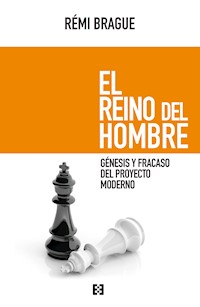 El reino del hombre - Rémi Brague - E-Book