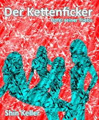 Der Kettenficker - Shin Keller - E-Book