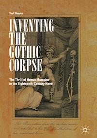 Inventing the Gothic Corpse - Yael Shapira - E-Book