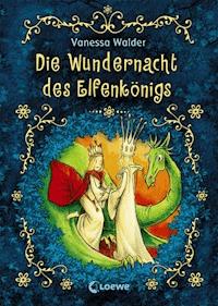 Die Wundernacht des Elfenkönigs - Vanessa Walder - E-Book
