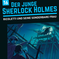Der junge Sherlock Holmes, Folge 16: Ricoletti und seine sonderbare Frau - David Bredel - Hörbuch
