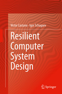 Resilient Computer System Design - Victor Castano - E-Book