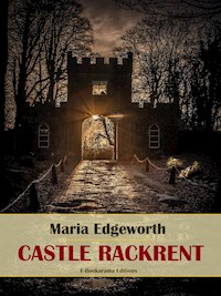 Castle Rackrent - Maria Edgeworth - E-Book