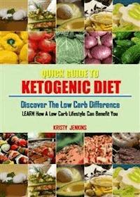 Quick Guide to Ketogenic Diet - Kristy Jenkins - E-Book