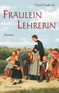 Fräulein Lehrerin - Gerd Friederich - E-Book