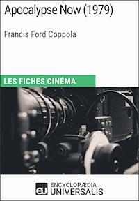 Apocalypse Now de Francis Ford Coppola - Encyclopaedia Universalis - E-Book