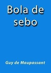 Bola de sebo - Guy de Maupassant - E-Book