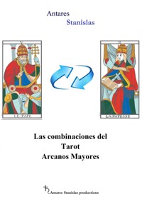 Las combinaciones del Tarot Arcanos Mayores - Stanislas Antares - E-Book