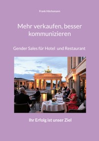 Mehr verkaufen, besser kommunizieren - Frank Höchsmann - E-Book