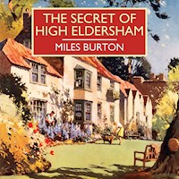 The  Secret of High Eldersham - Miles Burton - Hörbuch