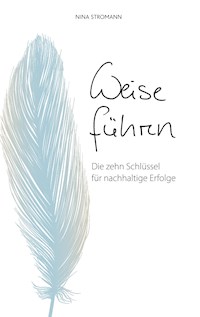 Weise führen - Nina Stromann - E-Book