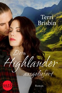 Dem Highlander ausgeliefert - Terri Brisbin - E-Book