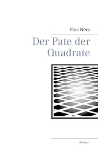 Der Pate der Quadrate - Paul Nero - E-Book