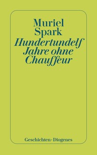 Hundertundelf Jahre ohne Chauffeur - Muriel Spark - E-Book