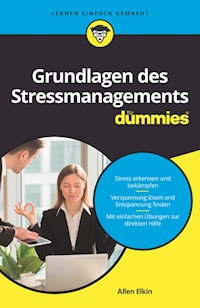 Grundlagen des Stressmanagements für Dummies - Allen Elkin - E-Book