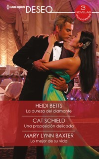 La dureza del diamante - Una proposición delicada - Lo mejor de su vida - HEIDI BETTS - E-Book