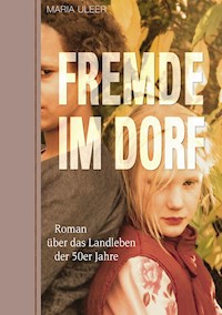 Fremde im Dorf - Maria Uleer - E-Book