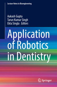 Application of Robotics in Dentistry -  - E-Book
