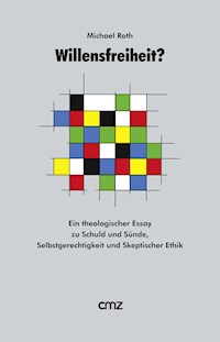 Willensfreiheit ? - Michael Roth - E-Book