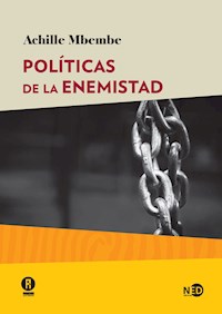 Políticas de la enemistad - Achille Mbembe - E-Book