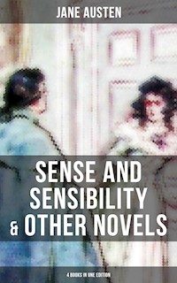 Sense and Sensibility & Other Novels - 4 Books in One Edition - Jane Austen. - E-Book