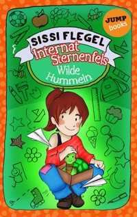 Internat Sternenfels - Band 1: Wilde Hummeln - Sissi Flegel - E-Book