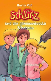Der Schlunz und der geheimnisvolle Schatten - Harry Voß - E-Book