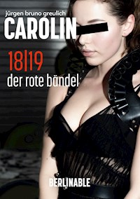 Carolin. Die BDSM Geschichte einer Sub - Folge 18 - Jürgen Bruno Greulich - E-Book