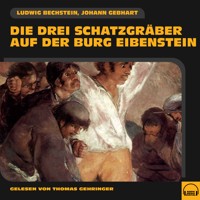 Die drei Schatzgräber auf der Burg Eibenstein - Ludwig Bechstein - Hörbuch