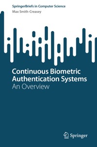 Continuous Biometric Authentication Systems - Max Smith-Creasey - E-Book