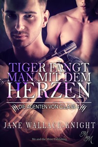 Tiger fängt man mit dem Herzen - Jane Wallace-Knight - E-Book
