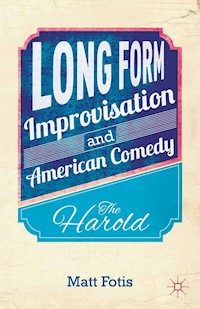 Long Form Improvisation and American Comedy - M. Fotis - E-Book