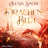 Drachenblut - Alexis Snow - Hörbuch