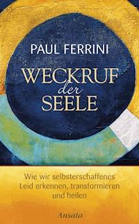 Weckruf der Seele - Paul Ferrini - E-Book
