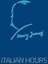 Italian Hours - Henry James - E-Book
