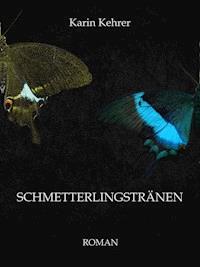 Schmetterlingstränen - Karin Kehrer - E-Book