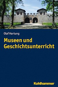 Museen und Geschichtsunterricht - Olaf Hartung - E-Book