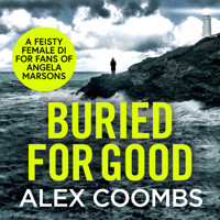 Buried For Good - A tense, page turning thriller for 2021 (Unabridged) - Alex Coombs - Hörbuch