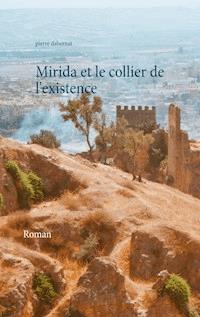 Mirida et le collier de l'existence - Pierre Dabernat - E-Book