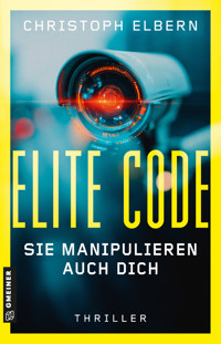 Elite Code - Sie manipulieren auch dich - Christoph Elbern - E-Book