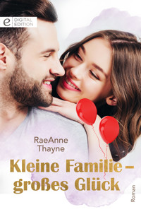 Kleine Familie - großes Glück - Raeanne Thayne - E-Book