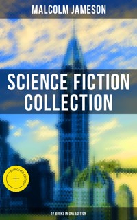 Malcolm Jameson: Science Fiction Collection - 17 Books in One Edition - Malcolm Jameson - E-Book