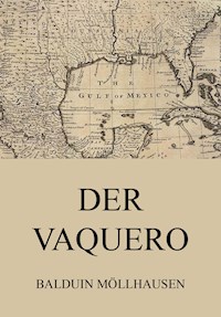 Der Vaquero - Balduin Möllhausen - E-Book